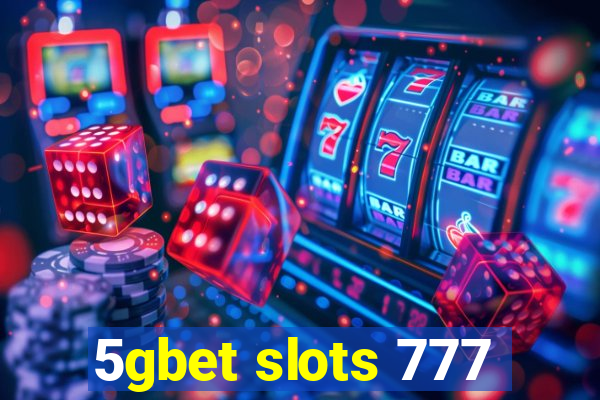 5gbet slots 777